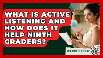 What Is Active Listening And How Does It Help Ninth Graders? - Ninth Grade Starter Guide