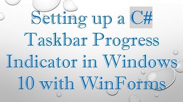 Setting up a C#  Taskbar Progress Indicator in Windows 10 with WinForms
