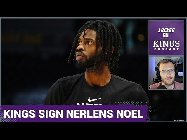 Video: Reaction: The Sacramento Kings have waived Nerlens Noel and