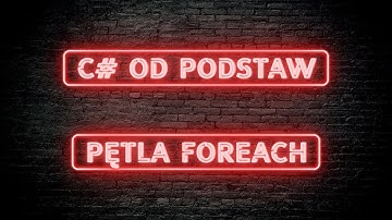 C# Od podstaw 02.13 - Pętla foreach