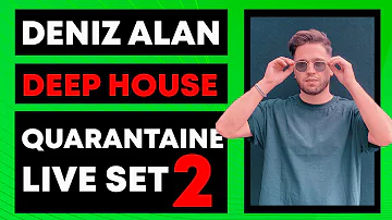 Deniz Alan - Deep House Remix Quarantaine Set 2 (2020) 🎼 ❤️  The Best Deep House House 2020 Remix 🌟