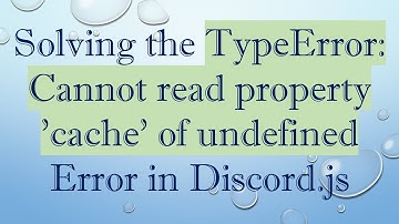 Solving the TypeError: Cannot read property 