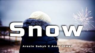 Arozin Sabyh Ft Anas Otman - Snow