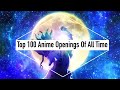 My Top 100 Anime Openings Of All Time