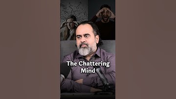 The Chattering Mind || Acharya Prashant