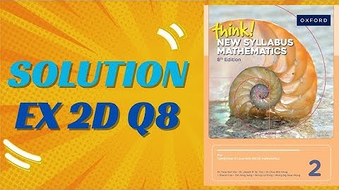 Think new syllabus mathematics 8th edition EX 2D Q8