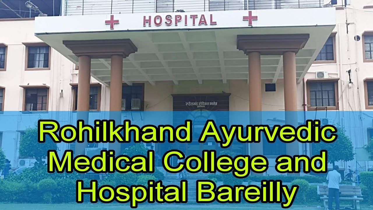 Rohilkhand Ayurvedic Medical College and Hospital Bareilly YouTube