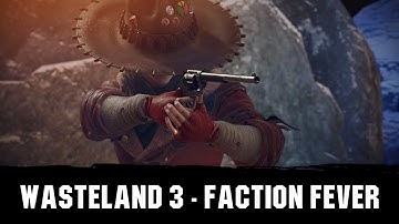 Wasteland 3 - Faction Fever