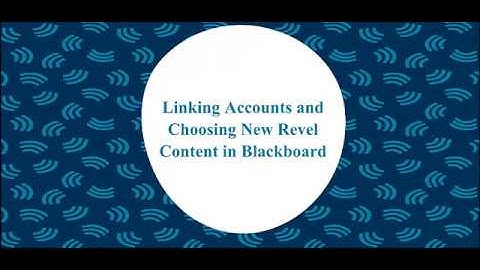 Linking Accounts and Choosing New Revel Content in Blackboard