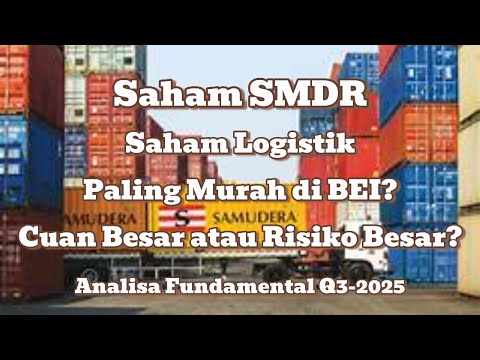 Saham SMDR SahamLogistik Paling Murah di BEI? Cuan Besar atau Risiko Besar? Analisa Fundamental 2025