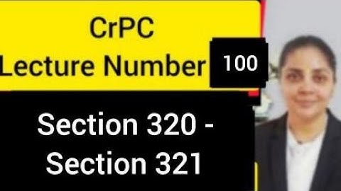 Section 320 - 321 CrPC #section320crpc #crpc #lectures #lawlecture  #archnasukhija