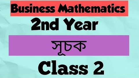 Business Mathematics (2nd Year) Chapter : Index (সূচক) (class 2)