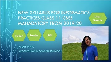 New Syllabus for Informatics Practices Class 11 CBSE mandatory from 2019