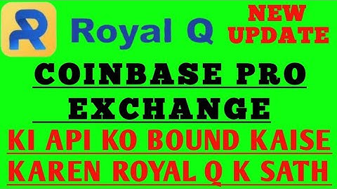 Royal Q To Coinbase Api link#coinbase Api Key Create#Coinbase Api To Royal Q#Indian Exchange Royal Q