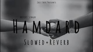 Hamdard - (Slowed Reverb) Arijit Singh | Ek Villain