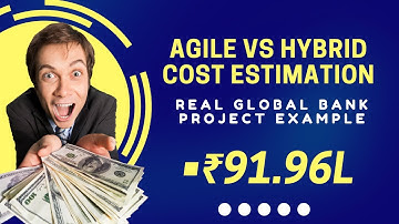 Agile vs Hybrid Cost Estimation- Real Project Budget Global Bank Loan Portal | PMO, BA, Scrum Master