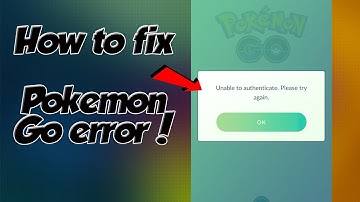 HOW TO FIX POKÉMON GO ERROR - "UNABLE TO AUTHENTICATE"