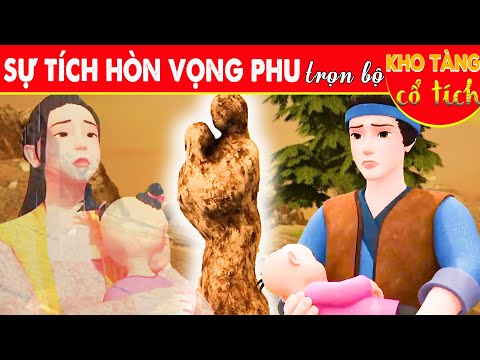 SỰ TÍCH HÒN VỌNG PHU Trọn Bộ | Kho Tàng Phim Cổ Tích 3D | Cổ Tích Việt Nam Mới Nhất | THVL Hoạt Hình 2023 Mới