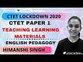 CTET Lockdown 2020 (P1&2 ) | Teaching Learning Materials l English Pedagogy | Himanshi Singh