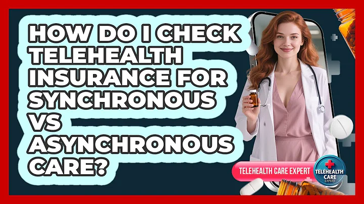 How Do I Check Telehealth Insurance For Synchronous Vs Asynchronous Care? - Telehealth Care Expert