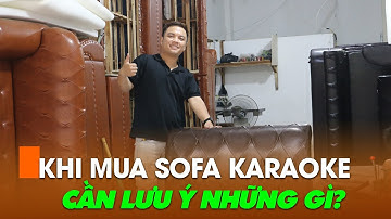 3 LƯU Ý khi chọn mua ghế sofa KARAOKE