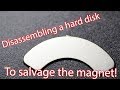 How to disassamble a dead Hard Disk to salvage the magnet.