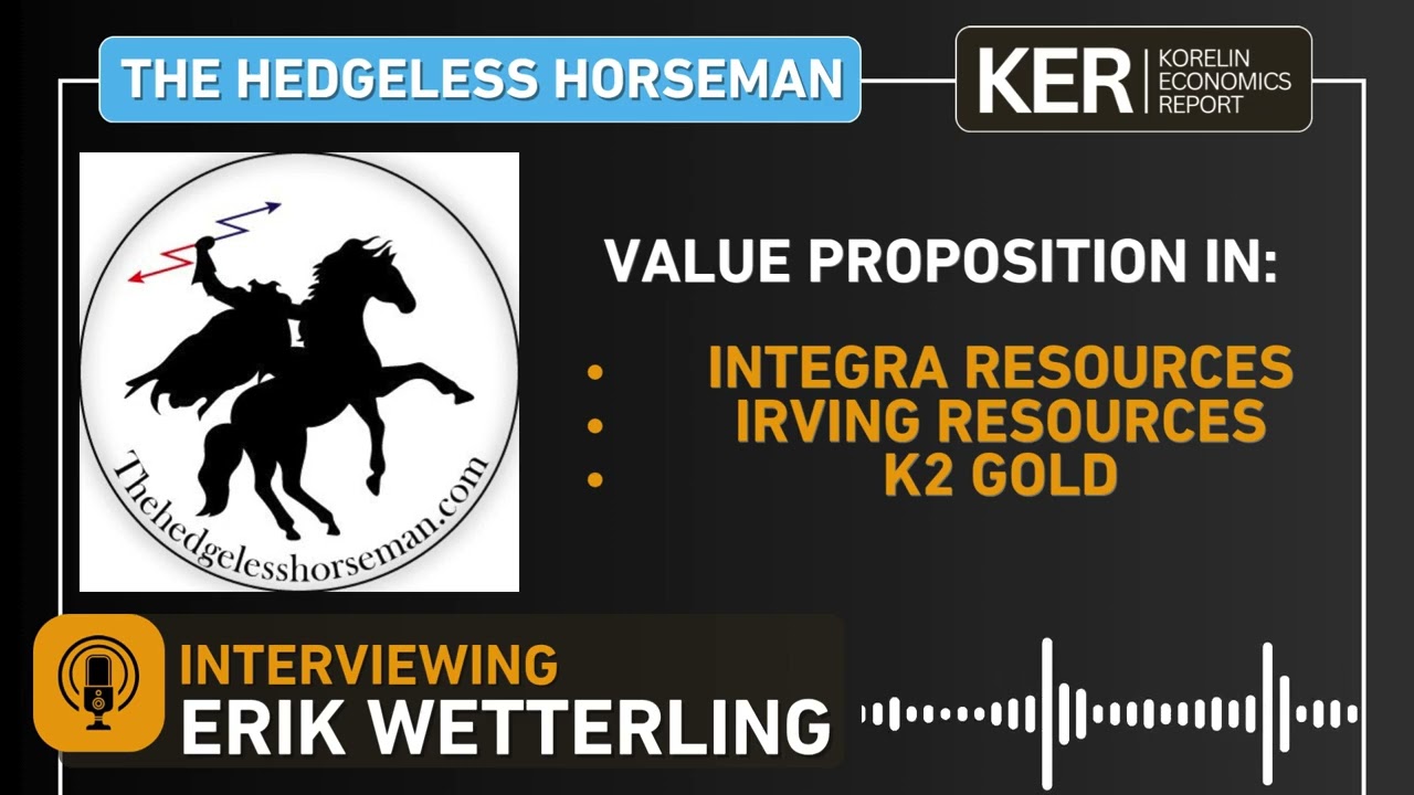 Erik Wetterling – Value Proposition In Integra Resources, Irving Resources, and K2 Gold
