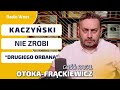 Rafał Otoka-Frąckiewicz: Kaczyński nie będzie drugim Orbanem. Nie namaści swojego następcy