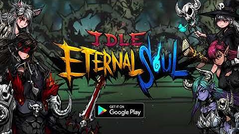 Idle Eternal Soul - Official Trailer (Android)