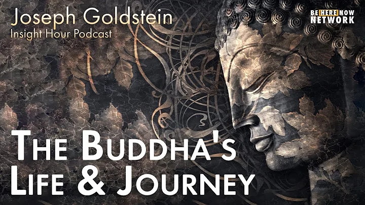 The Buddhas Life and Journey with Joseph Goldstein...