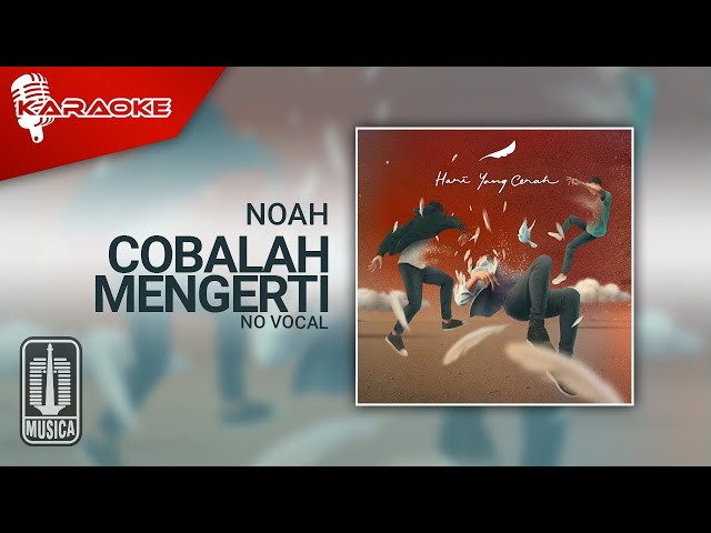 NOAH - Cobalah Mengerti (Official Karaoke Video) | No Vocal class=