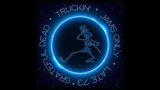 Grateful Dead  Truckin'  Jams Only  Late '73  Just The Jams