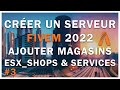 Crer un serveur fivem 2022   3  ajouter des shops  esxshops