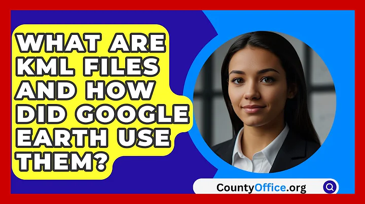 What Are KML Files And How Did Google Earth Use Them? - CountyOffice.org
