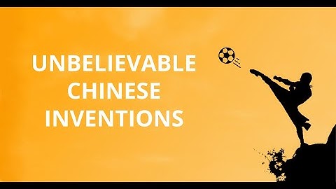 Chinese Inventions - 18 Chinese Inventions That Changed The World