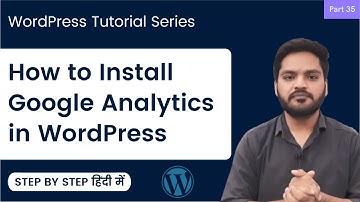 How to Install Google Analytics in WordPress | WordPress Tutorial in Hindi Part 35