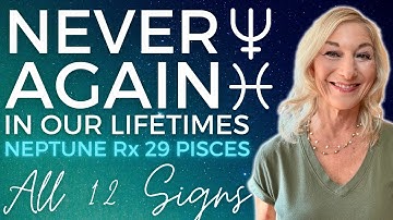 Neptune Retrograde in Pisces ♓️  End of An Era! Karmic Closure, Preparing for New Era✨ All Signs ✨