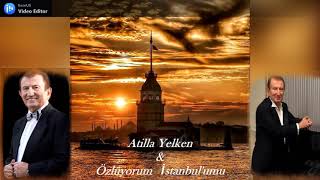 Atilla  Yelken & Özlüyorum  İstanbul'umu (  30 ) Resimi