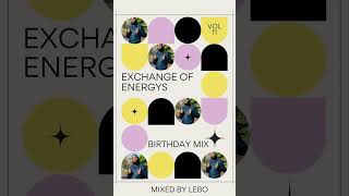Exchange of energys Vol 11 mixed by Lebo(Birthday mix)