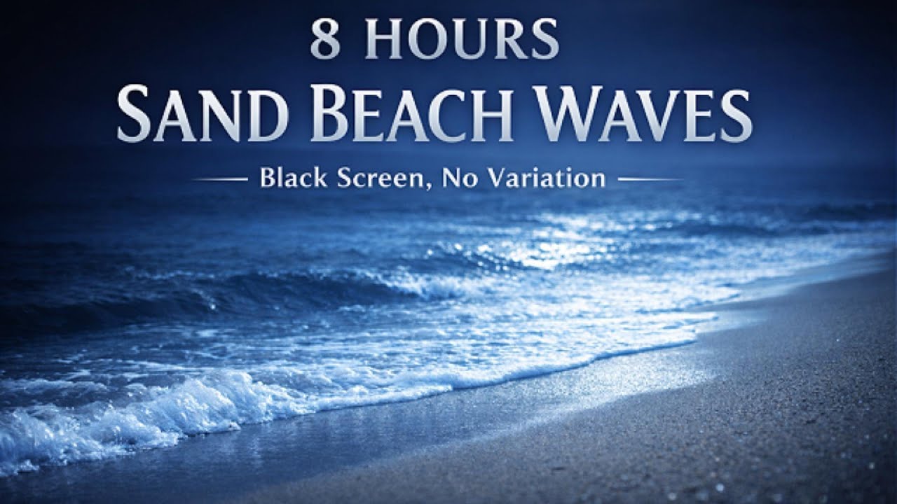 8 Hours Sand Beach Waves – Black Screen, No Variation | Still Night Audio