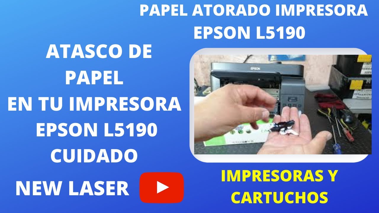 PAPEL ATORADO EPSON L 5190 COMO LO SOLUCIONO, EXPLICACION, Y SOLUCION  CUIDADOS TIPS SIGUE LOS VIDEOS - YouTube