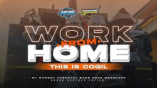YANG KALIAN CARI SOUND THIS IS COGIL DJ WORK FROM HOME VIRAL MENGKANE BASS NGUK NGUK (NDORO BROTHER)