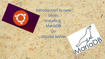 Introduction Installing Ubuntu Server and MariaDB