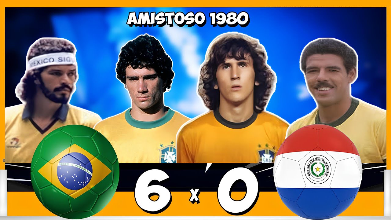 Brasil 6x0 Paraguai ⚽Amistoso 1980⚽ 🔥Melhores Momentos🔥 ⚽🔥🎥