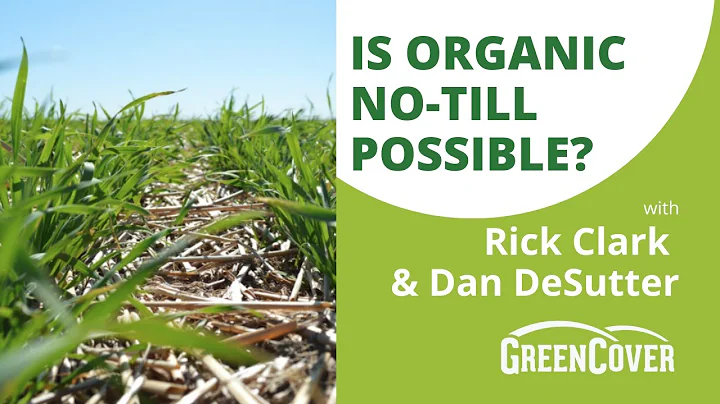 Is Organic No-Till Possible? with Rick Clark & Dan...
