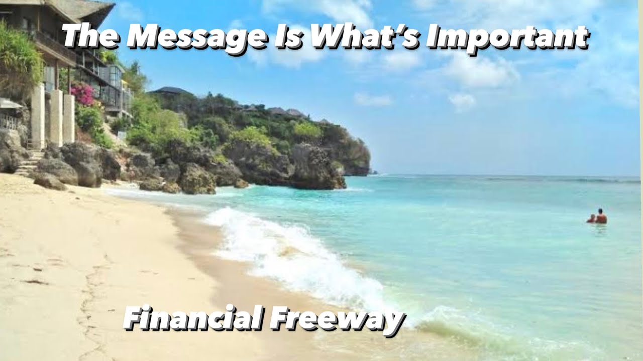 The Message Is What's Important