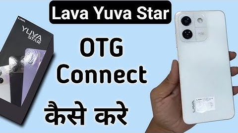 Lava Yuva Star 5g otg connect kaise kare, how to connect Otg in lava, otg not connecting in lava, ot
