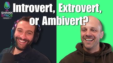 Living Out Loud: Extroverts and Introverts at Work and Home | Shrink Space E.49