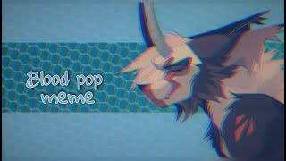 BLOODPOP || meme