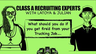 What should you do if you get fired from your Trucking Job….